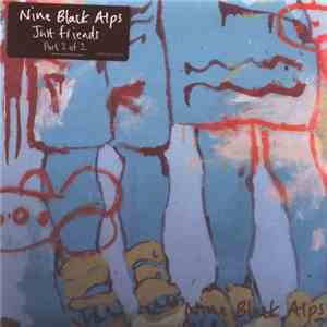 Nine Black Alps - Just Friends