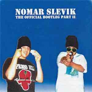 Nomar Slevik - The Official Bootleg Part II
