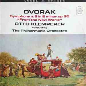 Otto Klemperer, The Philharmonia Orchestra - Dvorak Symphony No. 9 In E Minor Op. 95 "From The New World"