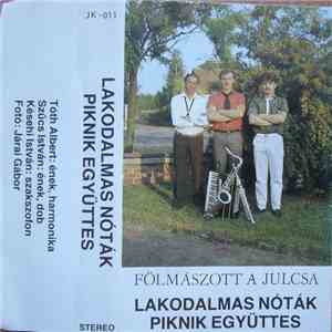 Piknik Együttes - Fölmászott A Julcsa