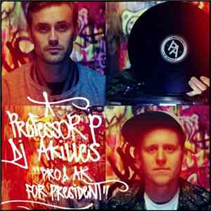 Professor P & DJ Akilles - Pro & Ak for President