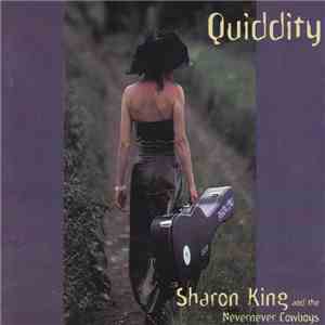 Sharon King & The Nevernever Cowboys - Quiddity