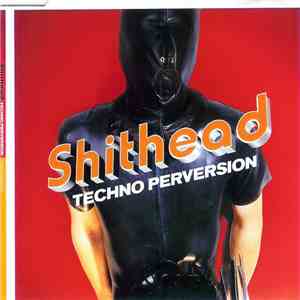 Shithead - Techno Perversion