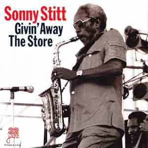 Sonny Stitt - Givin' Away The Store