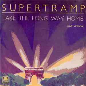 Supertramp - Take The Long Way Home [Live Version]