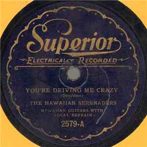 The Hawaiian Serenaders - You're Driving Me Crazy / Three Little Words
