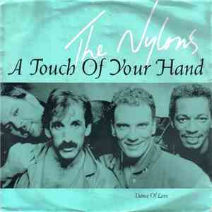 The Nylons - A Touch Of Your Hand / Dance Of Love