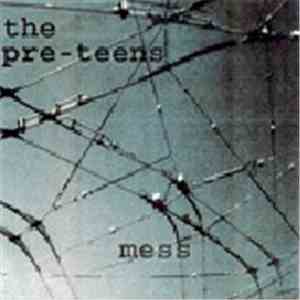 The Pre-Teens - Mess
