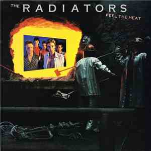 The Radiators  - Feel The Heat