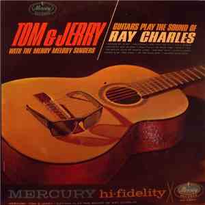 Tom & Jerry  With The Merry Melody Singers - Guitars Play The Sound Of Ray Charles