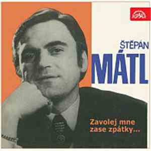 Štěpán Mátl - Zavolej Mne Zase Zpátky...