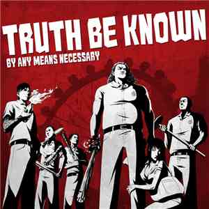 Truth Be Known - By Any Means Necessary