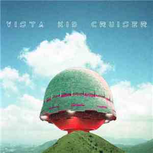 Vista Kid Cruiser - The Marks On Your Head Look Like Stars In The Sky