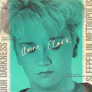 Anne Clark - Our Darkness / Sleeper In Metropolis