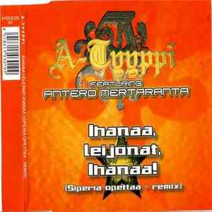 A-Tyyppi Featuring Antero Mertaranta - Ihanaa, Leijonat, Ihanaa! (Siperia Opettaa - Remix)