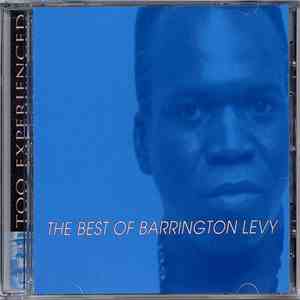 Barrington Levy - Too Experienced ... The Best Of Barrington Levy