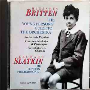 Benjamin Britten, Henry Purcell, Leonard Slatkin, The London Philharmonic Orchestra - The Young Person's Guide To The Orchestra