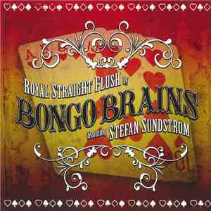 Bongo Brains Featuring Stefan Sundström - Royal Straight Flush
