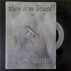 Claude Vallois - There Is No Lézard