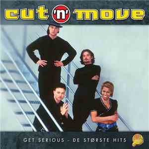 Cut 'N' Move - Get Serious - De Største Hits