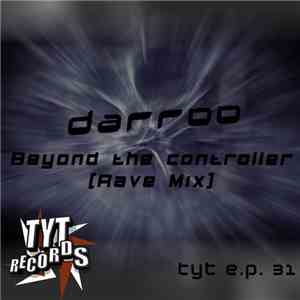 Darroo  - Beyond The Controller (Rave Mix)