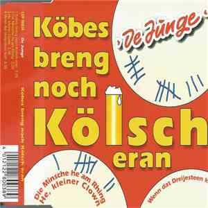 De Junge - Köbes Breng Noch Kölsch Eran