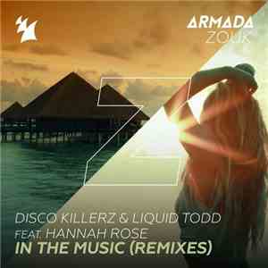 Disco Killerz & Liquid Todd Feat. Hannah Rose - In The Music (Remixes)