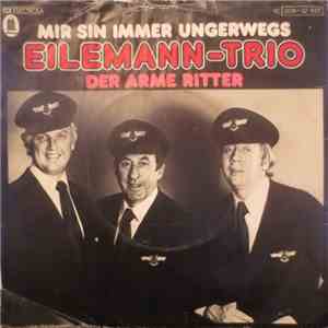 Eilemann-Trio - Mir Sin Immer Ungerwegs / Der Arme Ritter