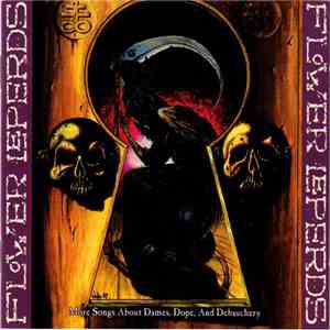 Flower Leperds - More Songs About Dames, Dope, And Debauchery