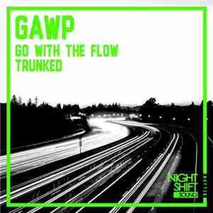GAWP - Go With The Flow / Trunked