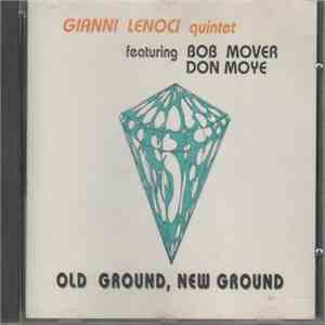 Gianni Lenoci Quintet Feat. Bob Mover Feat. Don Moye - Old Ground, New Ground