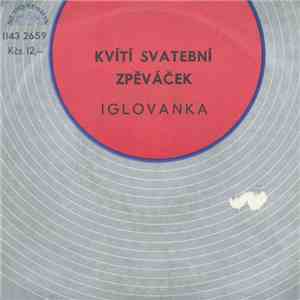 Iglovanka - Kvítí Svatební / Zpěváček