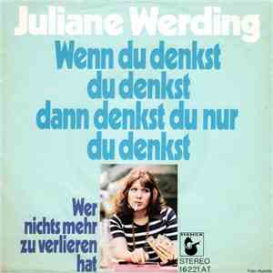 Juliane Werding - Wenn Du Denkst Du Denkst Dann Denkst Du Nur Du Denkst