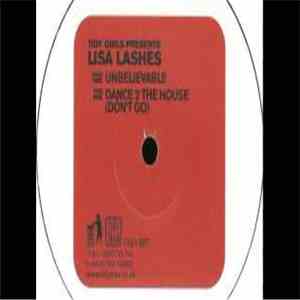 Lisa Lashes - Unbelievable / Dance 2 The House (Don't Go)