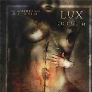 Lux Occulta - The Mother And The Enemy