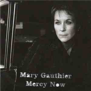 Mary Gauthier - Mercy Now / Season Of Mercy