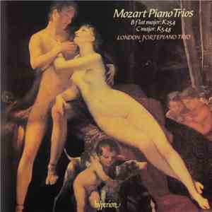 Mozart - London Fortepiano Trio - Mozart Piano Trios (B Flat Major, K 254 / C Major, K 548)