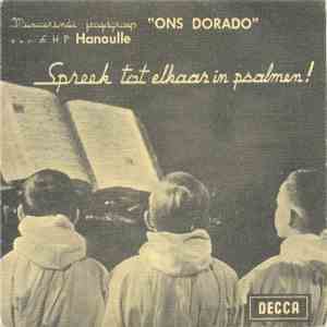 Ons Dorado, E. H. P. Hanoulle - Spreek Tot Elkaar In Psalmen!