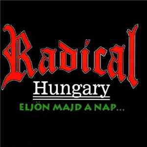 Radical Hungary - Eljön Majd A Nap...