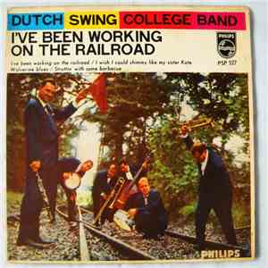 The Dutch Swing College Band - I've Been Working On The Railroad