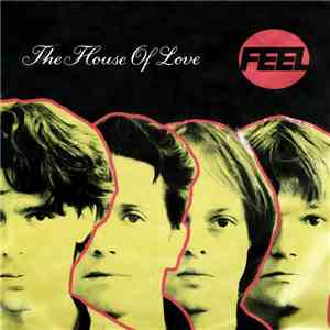The House Of Love - Feel