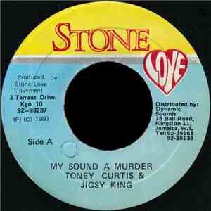 Toney Curtis & Jigsy King - My Sound A Murder