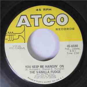 Vanilla Fudge - You Keep Me Hanging On / Come By Day, Come By Night