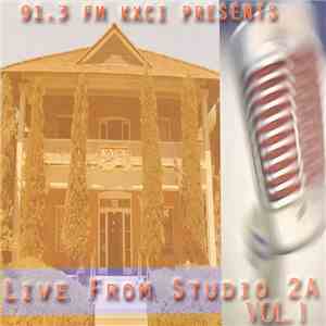 Various - KXCI Presents: Live From Studio 2A Vol 1