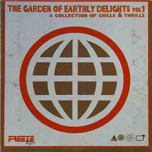 Various - The Garden Of Earthly Delights Vol 1 - A Collection Of Chills & Thrills