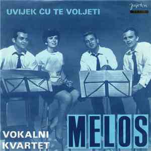 Vokalni Kvartet "Melos" - Uvijek Ću Te Voljeti