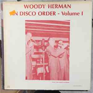 Woody Herman - In Disco Order - Volume 1