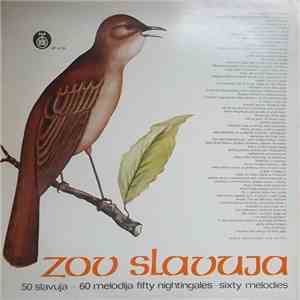 Zov Slavuja - 50 Slavuja - 60 Melodija (Fifty Nightingales - Sixty Melodies)
