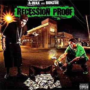 A-Wax & Gonzoe - Recession Proof