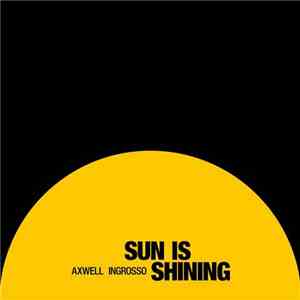 Axwell Λ Ingrosso - Sun Is Shining